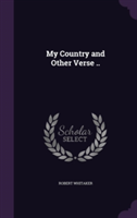 My Country and Other Verse ..