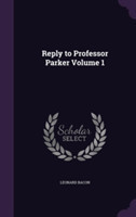 Reply to Professor Parker Volume 1