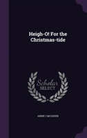 Heigh-O! for the Christmas-Tide