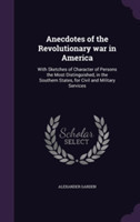 Anecdotes of the Revolutionary War in America