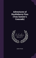 Adventures of Huckleberry Finn (Tom Sawyer's Comrade)
