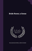 Bride Roses; A Scene