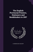 English Provincial Printers, Stationers and Bookbinders to 1557