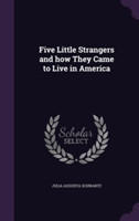 Five Little Strangers and How They Came to Live in America