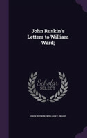 John Ruskin's Letters to William Ward;