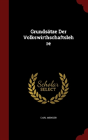 Grundsatze Der Volkswirthschaftslehre