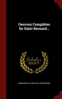 Oeuvres Completes de Saint Bernard...