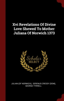 XVI REVELATIONS OF DIVINE LOVE SHEWED TO