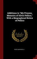 ADDITIONS TO  MY PRISONS, MEMOIRS OF SIL