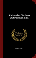 A MANUAL OF CINCHONA CULTIVATION IN INDI