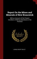 REPORT ON THE MINES AND MINERALS OF NEW