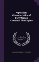 Operation Characteristics of Forty Gallon Chemical Fire Engine