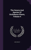 Genera and Species of Orchideous Plants, Volume 4
