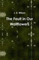 Fault in Our Wallflowers