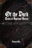 Of the Dark: Tales of Spiritual Horror