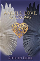 Angels, Love, & Crows