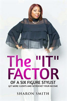 It Factor of a Six Figure Stylist (Get More Clients and Skyrocket Your Income)