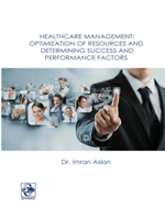 Healthcare Management: Optimization of Resources and Determining Success and Performance Factors