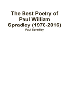 Best Poetry of Paul William Spradley (1978-2016)