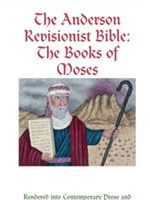 Anderson Revisionist Bible: the Books of Moses