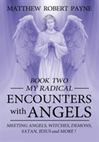 My Radical Encounters with Angels