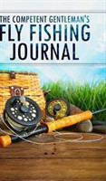 Competent Gentleman's Fly Fishing Journal
