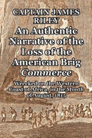 Authentic Narrative of the Loss of the American Brig Commerce