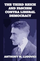 Third Reich and Fascism Contra Liberal Democracy