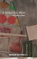 Beautiful Mess and Other Scraps