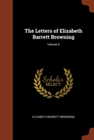 Letters of Elizabeth Barrett Browning; Volume II