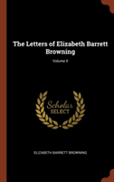 Letters of Elizabeth Barrett Browning; Volume II