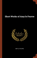 Short Works of Amy Le Feuvre