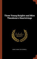 Three Young Knights and Miss Theodosia's Heartstrings