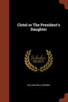 Clotel or the President's Daughter