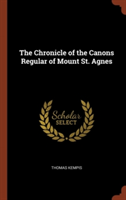 Chronicle of the Canons Regular of Mount St. Agnes