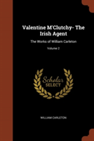 Valentine M'Clutchy- The Irish Agent