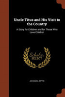 Uncle Titus and His Visit to the Country