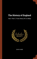 THE HISTORY OF ENGLAND: VOL.I. PART C. F