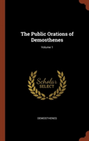 Public Orations of Demosthenes; Volume 1