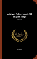 Select Collection of Old English Plays; Volume 9