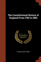 Constitutional History of England from 1760 to 1860