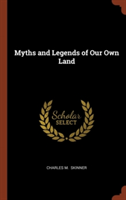 Myths and Legends of Our Own Land