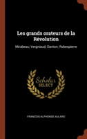 Les Grands Orateurs de la Revolution