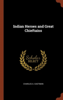 Indian Heroes and Great Chieftains