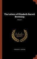 Letters of Elizabeth Barrett Browning; Volume I