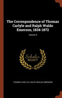 Correspondence of Thomas Carlyle and Ralph Waldo Emerson, 1834-1872; Volume II