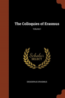 Colloquies of Erasmus; Volume I