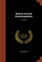 Diderot and the Encyclopaedists; Volume I