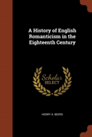 History of English Romanticism in the Eighteenth Century