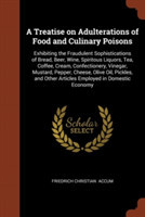 Treatise on Adulterations of Food and Culinary Poisons